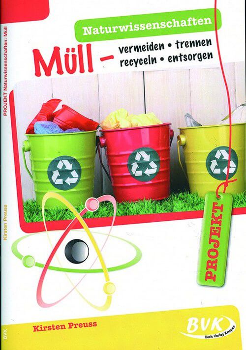 Müll - vermeiden, trennen, recyceln, entsorgen