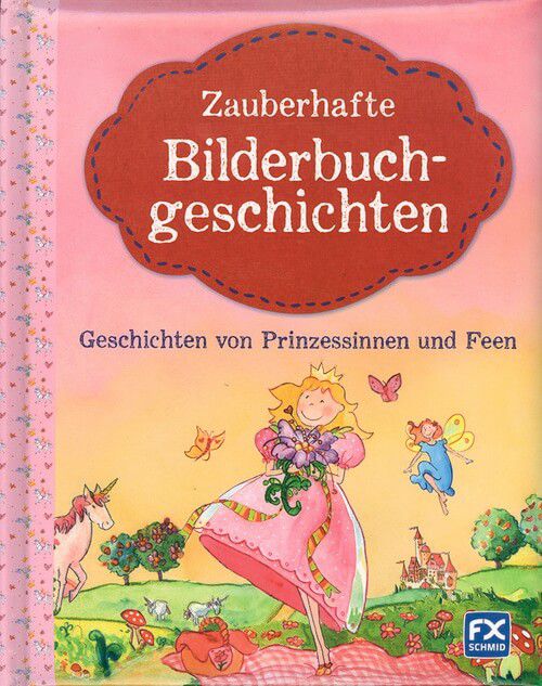 Zauberhafte Bilderbuchgeschichten - Geschichten von Prinzessinnen und Feen
