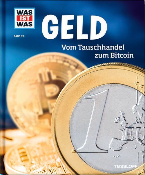 Geld - Vom Tauschhandel zum Bitcoin - Was ist was (Bd. 78)