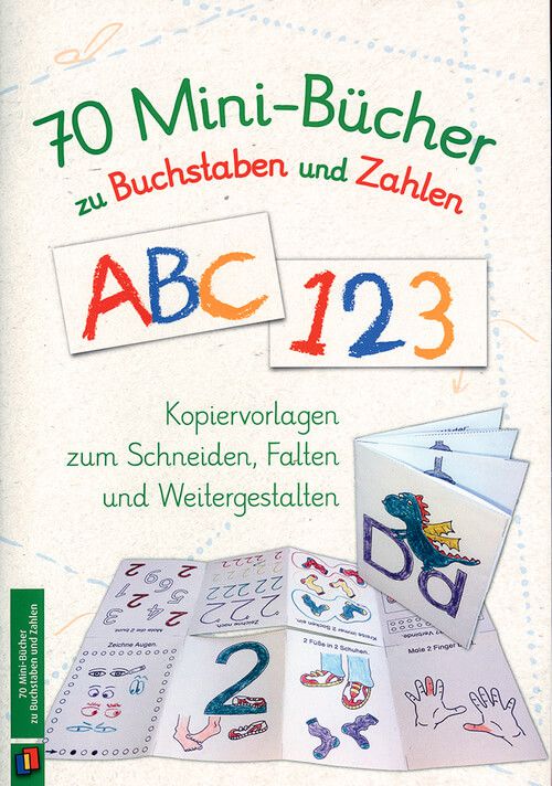 70 Mini-Bücher zu Buchstaben und Zahlen - Kopiervorlagen zum Schneiden, Falten und Weitergestalten