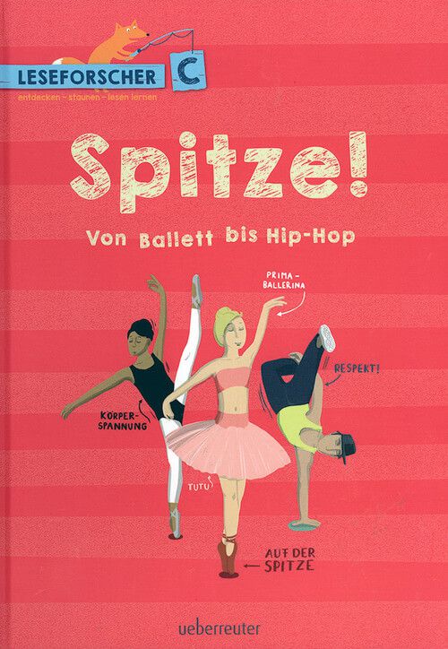 Spitze! - Von Ballett bis Hip-Hop - Leseforscher C