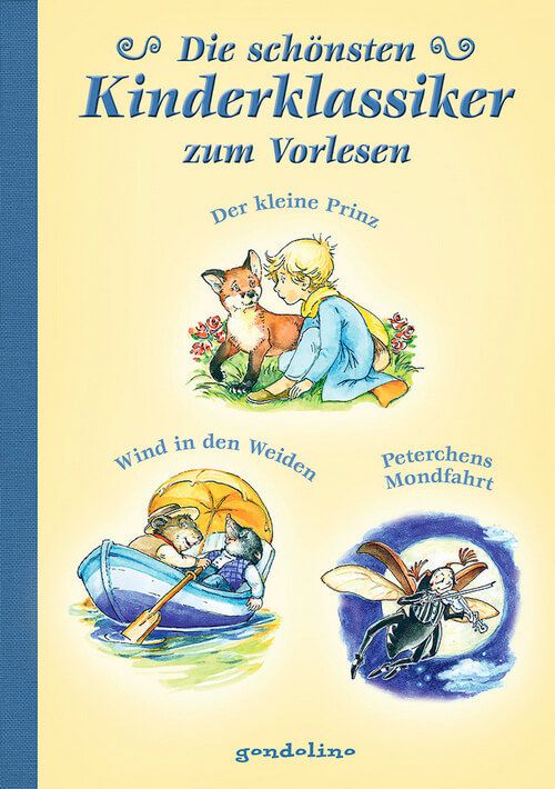 Die schönsten Kinderklassiker zum Vorlesen - Der kleine Prinz/Der Wind in den Weiden/Peterchens Mon.
