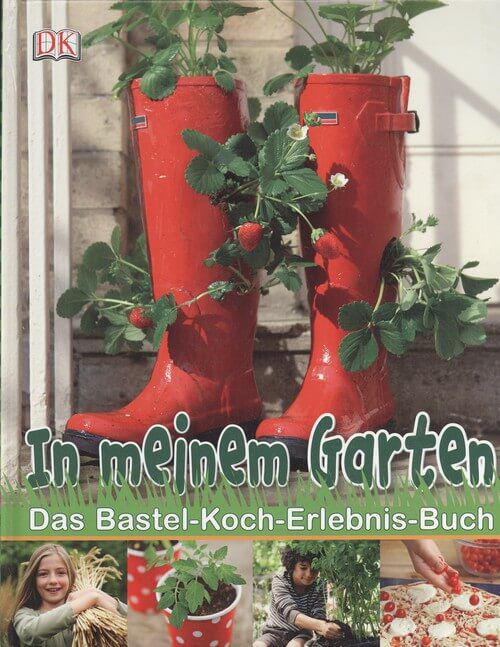 In meinem Garten - Das Bastel-Koch-Erlebnis-Buch
