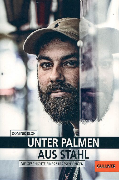 Unter Palmen aus Stahl - Die Geschichte eines Straßenjungen