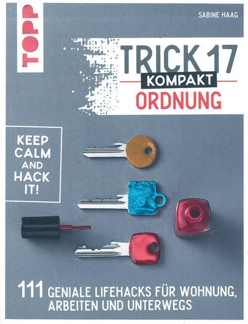 Trick 17 kompakt - Ordnung - 111 geniale Lifehacks für Wohnung, Arbeiten und unterwegs