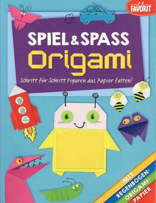 Spiel & Spaß Origami - Schritt für Schritt Figuren aus Papier falten