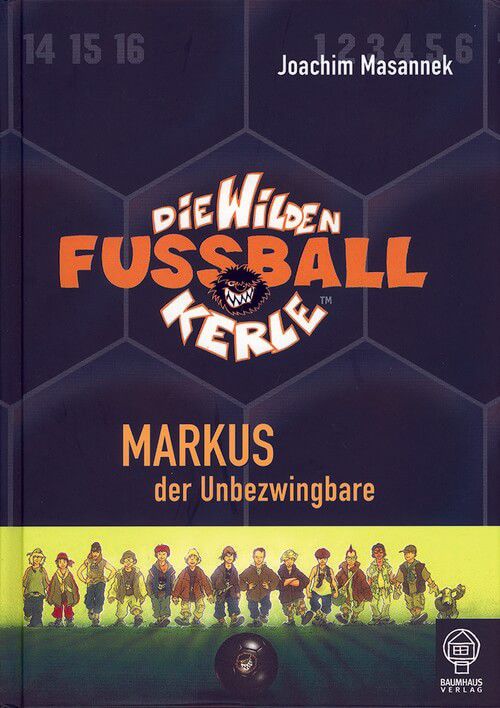 Markus, der Unbezwingbare - Die Wilden Fußballkerle (Bd. 13)