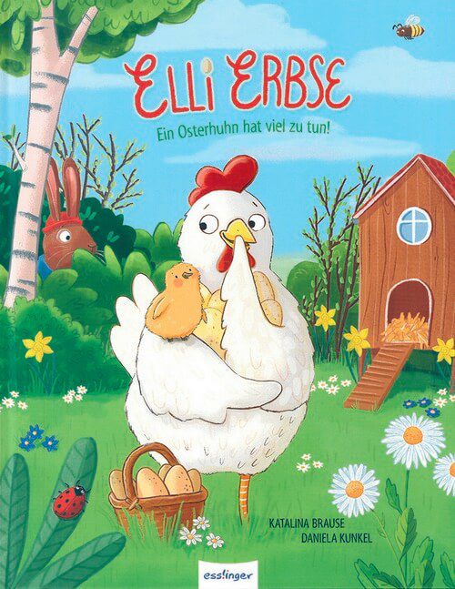 Elli Erbse - Ein Osterhuhn hat viel zu tun