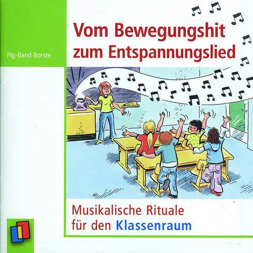 CD - Vom Bewegungshit zum Entspannungslied - Musikalische Rituale für den Klassenraum