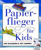 Papierflieger für Kids  (h.f.Ullman)