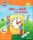 Uhr und Zeit verstehen - Was ist was - Junior (Bd. 29)