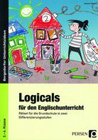 Logicals für den Englischunterricht: Rätsel für die Grundschule in zwei Differenzierungsstufen