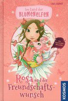 Rosa und der Freundschaftswunsch - Im Land der Blumenelfen