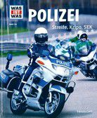 Polizei - Streife, Kripo, SEK - WAS IST WAS (Bd. 120)