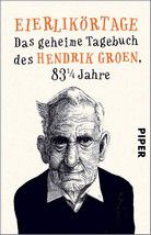 Eierlikörtage - Das geheime Tagebuch des Hendrik Groen, 83 1/4 Jahre