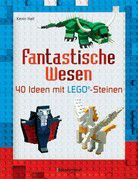 Fantastische Wesen - 40 Ideen mit LEGO-Steinen