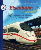 Eisenbahngeschichten - Unterwegs mit ICE, Regionalexpress, Dampflok und Co.