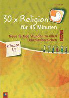 30 x Religion für 45 Minuten - Klasse 1/2 (Bd. 2)