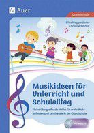 Musikideen für Unterricht und Schulalltag - Fächerübergreifende Helfer für mehr Wohlbefinden ...