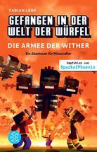 Die Armee der Wither - Gefangen in der Welt der Würfel - Ein Abenteuer für Minecrafter (Bd. 3)