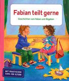 Fabian teilt gerne - Geschichten vom Haben und Abgeben