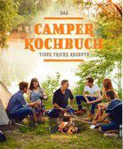 Das Camper Kochbuch - Tipps, Tricks, Rezepte