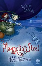 Hexenflüstern - Magnolia Steel (Bd. 2)