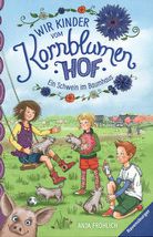 Ein Schwein im Baumhaus - Wir Kinder vom Kornblumen Hof (Bd. 1)