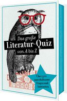 Das große Literatur-Quiz von A bis Z - Über 300 unterhaltsame Fragen und Antworten