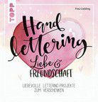 Handlettering Liebe & Freundschaft - Liebevolle Lettering-Projekte zum Verschenken