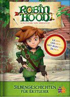 Schlitzohr von Sherwood - Robin Hood - Silbengeschichten für Erstleser