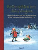 Weihnachten mit Astrid Lindgren - Die schönsten Geschichten von Pippi Langstrumpf, Michel, Madita, den Kindern aus Bullerbü u.a.