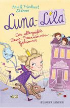Das allergrößte Beste-Freundinnen-Geheimnis - Luna-Lila (Bd. 1)