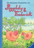 Die allerbesten Geschichten von Piggeldy und Frederick