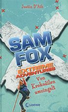 Von Krokodilen umzingelt - Sam Fox - Extreme Adventures
