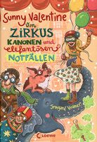 Von Zirkuskanonen und elefantösen Notfällen  - Sunny Valentine (Bd. 4)