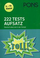 PONS - 222 Tests Aufsatz - Deutsch üben wie in der Schule - 5. - 10. Klasse