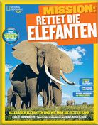 Mission: Rettet die Elefanten - Alles über Elefanten und wie man sie retten kann