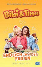 Endlich wieder Ferien - Bibi & Tina - Das Buch zur neuen Serie Teil 1 (Episode 1 - 5)
