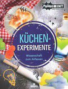 Küchen-Experimente - Wissenschaft zum Anfassen