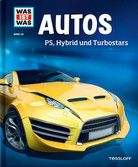 Autos. PS, Hybrid und Turbostars - Was ist was (Bd. 53)