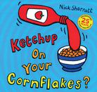 Ketchup on your Cornflakes?