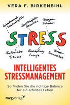 Intelligentes Stressmanagement - So finden Sie die richtige Balance für ein erfülltes Leben