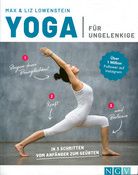 Yoga für Ungelenkige - In 3 Schritten vom Anfänger zum Geübten