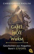 Die Gabel, die Hexe und der Wurm - Geschichten aus Alagaësia. Band 1: Eragon
