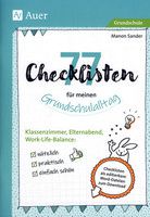 77 Checklisten für meinen Grundschulalltag - Klassenzimmer, Elternabend, Work-Life-Balance
