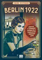 Berlin 1922 - Crime Mysteries - Lösen Sie spannende Mordfälle im Berlin der zwanziger Jahre