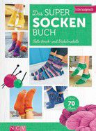 Das Super-Socken-Buch - Tolle Strick- und Häkelmodelle - Über 70 Ideen
