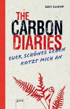 Euer schönes Leben kotzt mich an - The Carbon Diaries