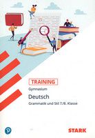 Training Gymnasium - Deutsch Grammatik und Stil 7./8. Klasse